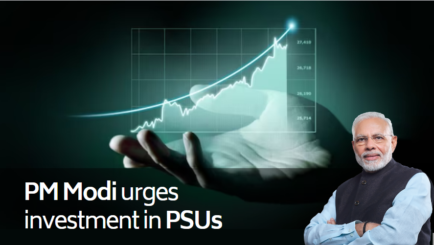 PM Modi Urges Investment in PSUs