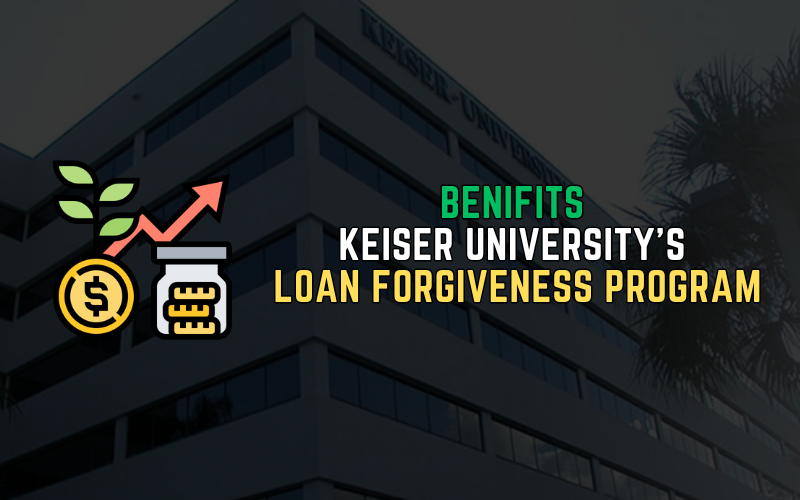 BENIFITS Keiser University’s Loan Forgiveness Program