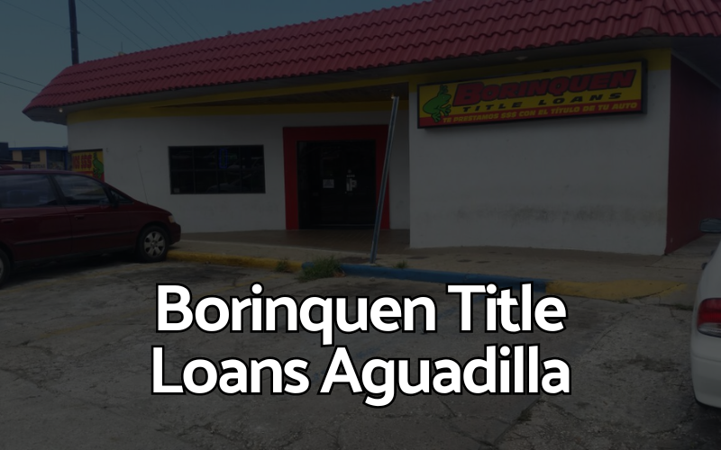 Borinquen Title Loans Aguadilla