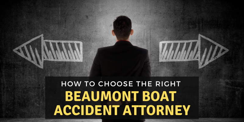Choose the Right Beaumont Boat Accident Attorney
