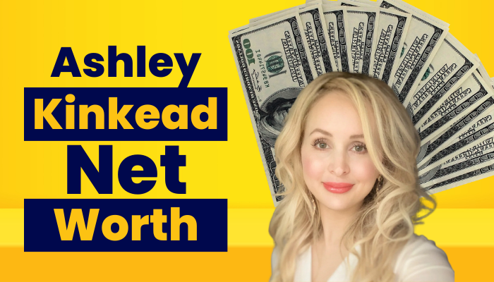 Ashley Kinkead Net Worth