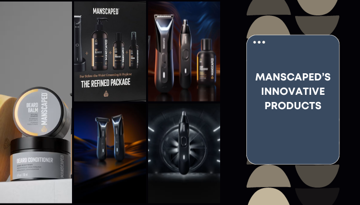 Manscaped’s Innovative Products