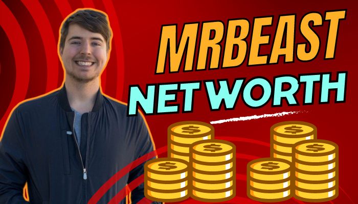 MrBeast’s Net Worth