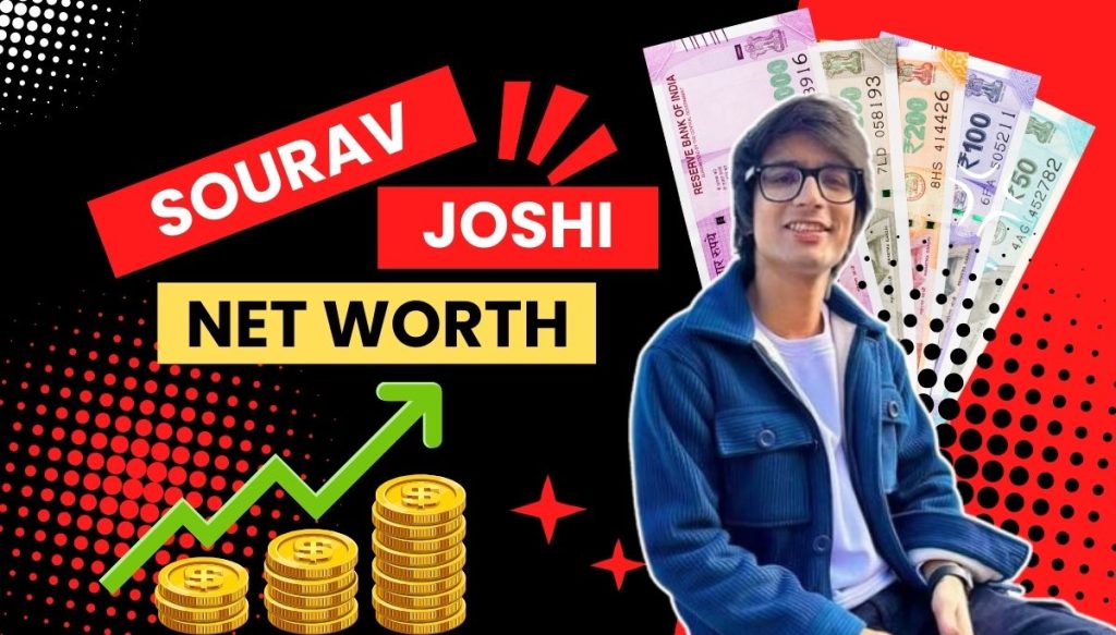 Sourav Joshi Net Worth 2024.