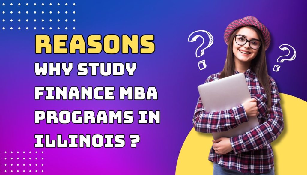 Why Study Finance MBA Programs in Illinois Why Study Finance MBA Programs in Illinois