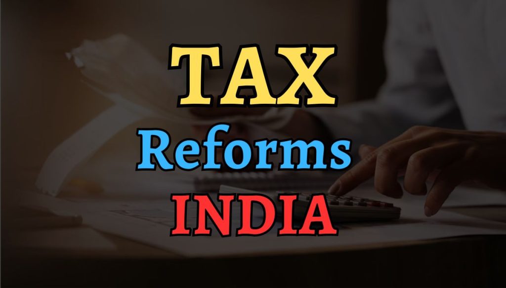 India’s Tax Reforms