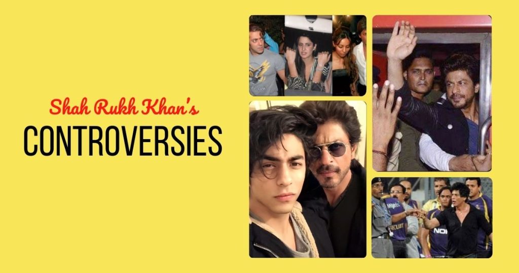 Shah Rukh Khan’s Controversies