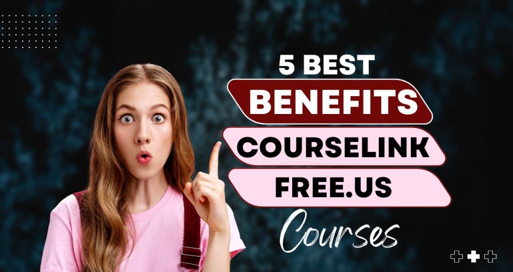 Benefits of Using CourseLinkFree.us