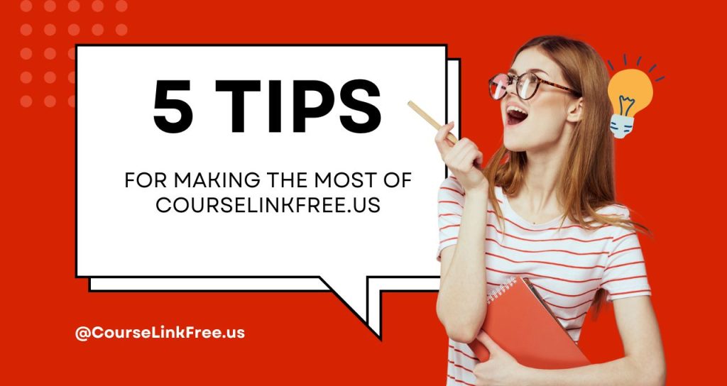 Tips for Making the Most of CourseLinkFree.us