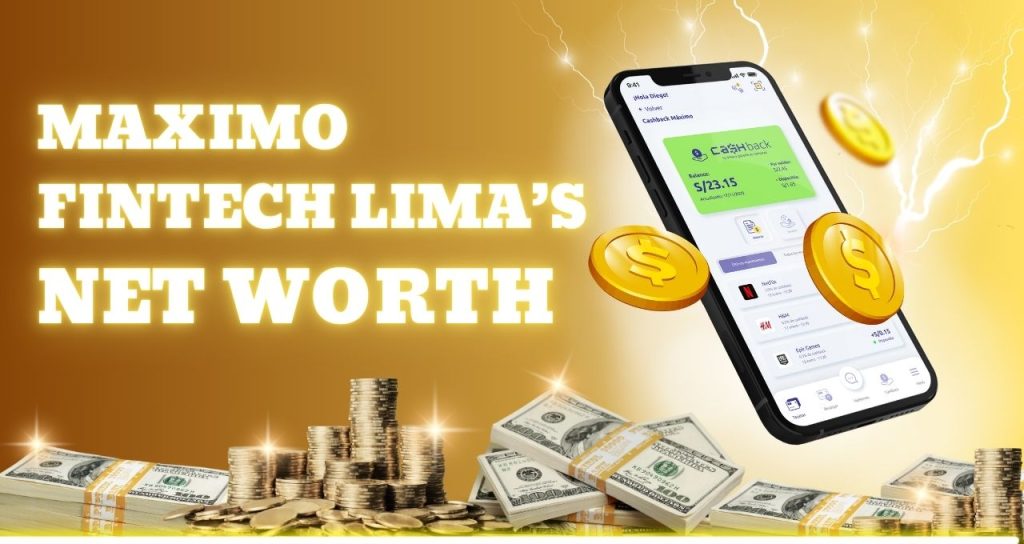 Maximo Fintech Lima’s Net Worth