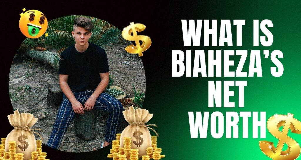 What is Biaheza’s Net Worth