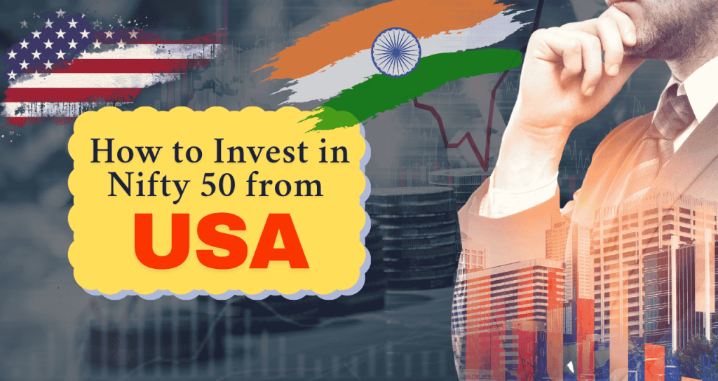 How to Invest in Nifty 50 from USA How to Invest in Nifty 50 from USA
